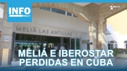 Info Martí | Perdidas en Cuba: Meliá e Iberostar Info Martí | Perdidas en Cuba: Meliá e Iberostar