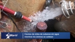 Cientos de miles de cubanos sin agua mientras los ánimos se caldean Cientos de miles de cubanos sin agua mientras los ánimos se caldean